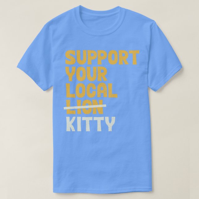 T-shirt Support de votre Kitty local (Design devant)