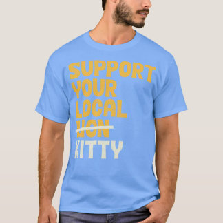 T-shirt Support de votre Kitty local
