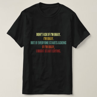 T-shirt Support émotionnel Ne me demandez pas si je suis d