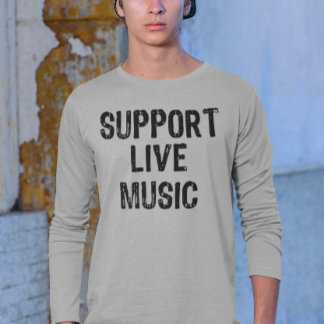 T-shirt Support Live Music, Live Band Live Concert