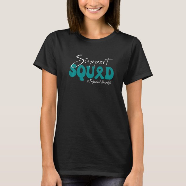 T-shirt Support Squad Trigeminal Neuralgia Awareness Teal  (Devant)