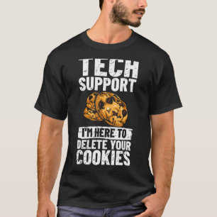 T-shirt Support Technique Je suis ici pour supprimer vos c