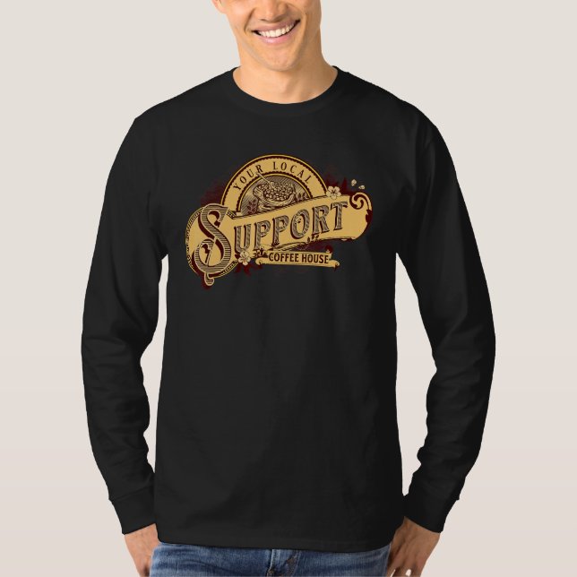 T-shirt Support Your Local Coffee House Coffee Drinker Men (Devant)