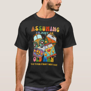 T-shirt Supposons que je ne suis qu'un vieil homme a été v