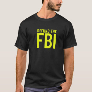 T-shirt Supprimer le FBI Bureau fédéral I Anti corruption