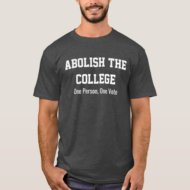 T-shirt Supprimez l'université : Une personne, un vote (Devant)