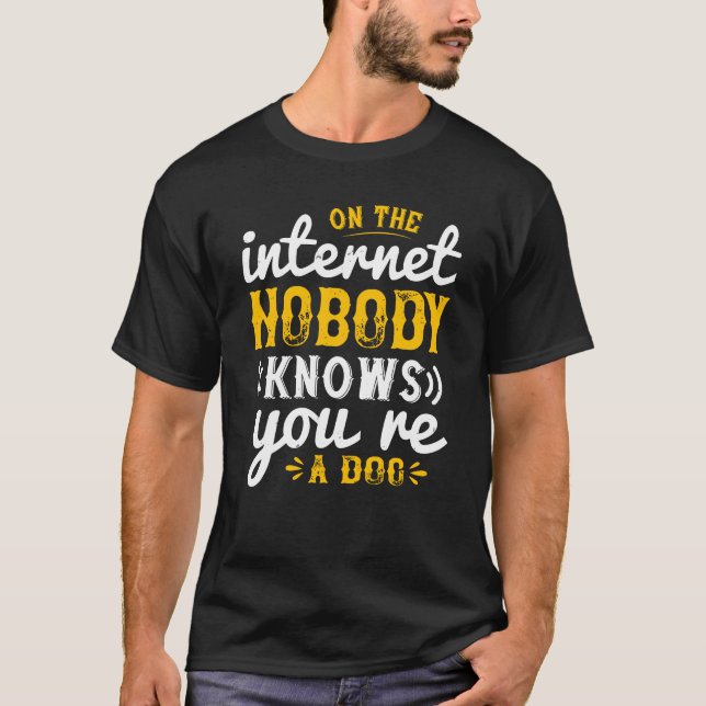T-shirt sur internet personne ne sait que vous êtes un chi (Devant)