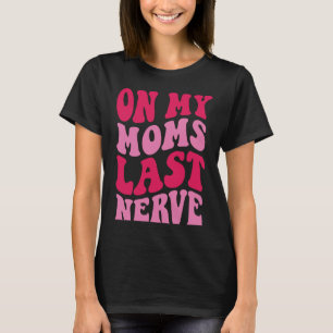 T-shirt Sur la Dernière Nerve de ma mère 4