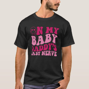 T-shirt Sur la Dernière Nerve de mon bébé papa dit Super f