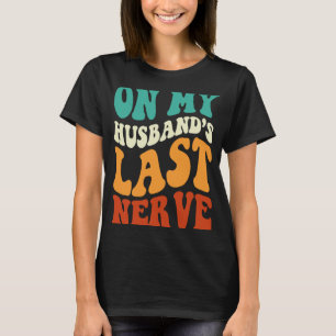 T-shirt Sur la Dernière Nerve de mon mari dire Retro Super