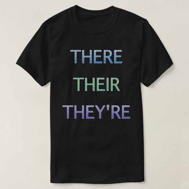 T-shirt sur la grammaire de « There Their They're  (Design devant)