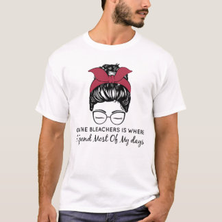 T-shirt Sur Les Bleachers C'Est Là Que Je Passe La Plupart