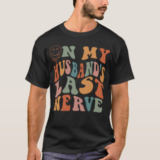 T-shirt Sur mon mari la Dernière Nerve Super sur le dos