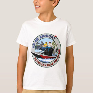 T-shirt Sur un Airboat personne peut vous entendre crier