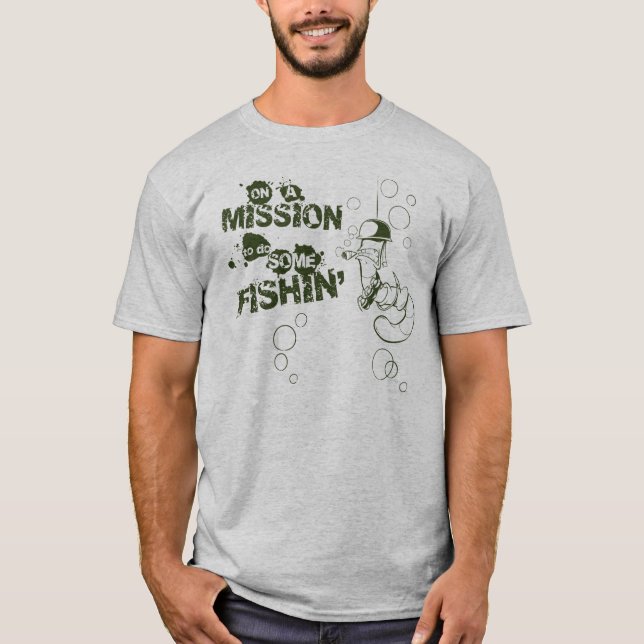 T-shirt Sur une mission de faire un peu de chemise de pêch (Devant)