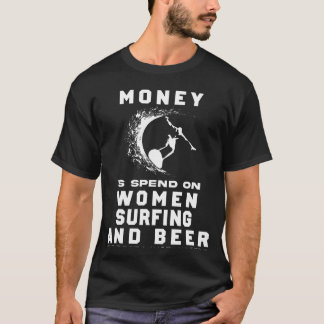 T-shirt Surf et sourires ! Drôle la plupart de mon argent