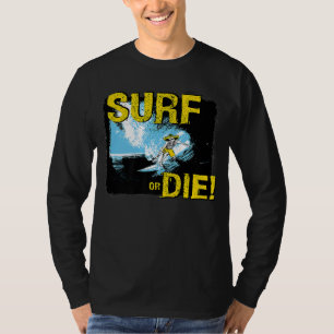 T-shirt Surf ou Die Surf