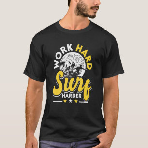 T-shirt Surf Plage Surfer Travail dur Surf Harder 1