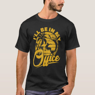 T-shirt Surfers Je serai dans mon bureau Surf Surfboarder
