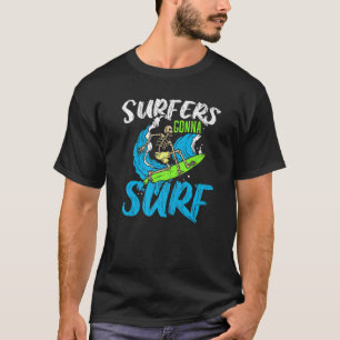 T-shirt Surfeurs Vont Surf Surf Surfboard Eau de surf Spor