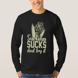 T-shirt Surfing Sucks Don't Try It Holidays Costume Holida