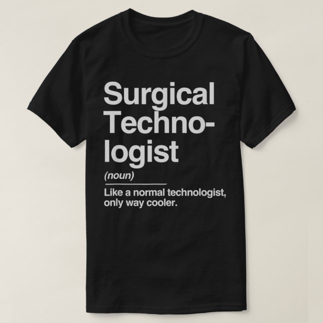 T-shirt Surgical Technologist Definition Normal Only Coole (Design devant)