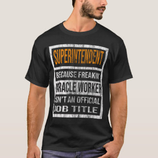 T-shirt Surintendant Parce Que Le Travailleur Miracle De F
