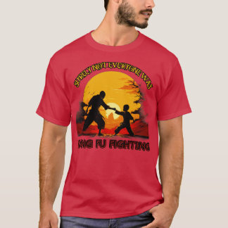 T-shirt Surly Pas Tout Le Monde Était Kung Fu Combattre la
