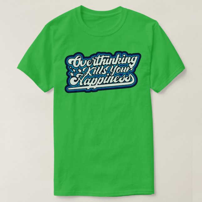 T-shirt Surpenser tue ton bonheur (Design devant)