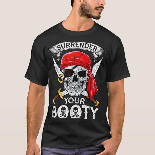 T-shirt Surrender Your Booty Rate Skull Funny Jolly Roger  (Devant)