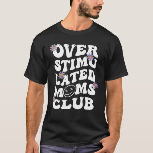 T-shirt Surstimulé Moms Club Anxiété Super pour maman