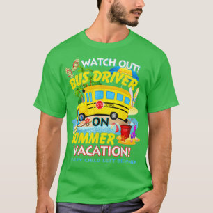 T-shirt Surveillez Le Conducteur De Bus En Vacances D'Été 