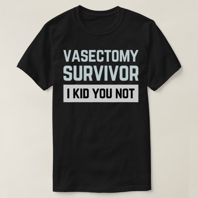 T-shirt survivant de la vasectomie je ne vous raconte pas  (Design devant)
