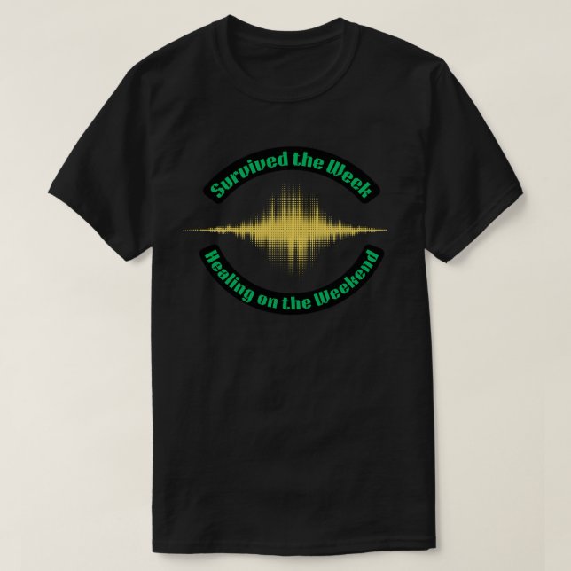 T-shirt Survived the Week Healing on the Weekend Mental (Design devant)