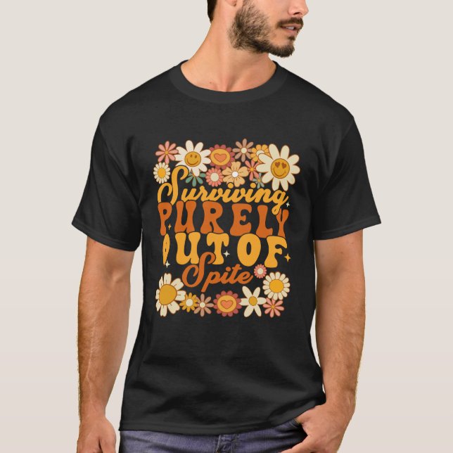 T-shirt Surviving purely out of spite Groovy desgin with f (Devant)