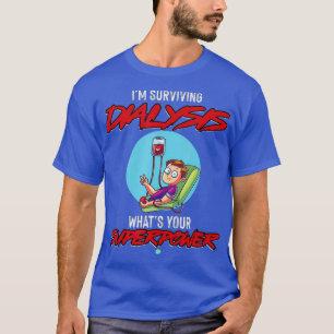 T-shirt Survivre à la dialyse est ma superpuissance I Dial