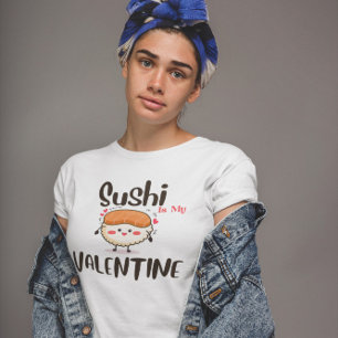 T-shirt Sushi Est Mon Valentin