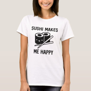 T-shirt Sushi Me Rend Heureux