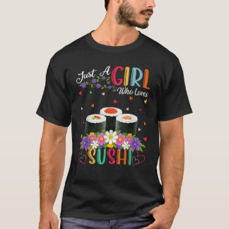 T-shirt Sushi Restauration Rapide Aime Juste Une Fille Qui