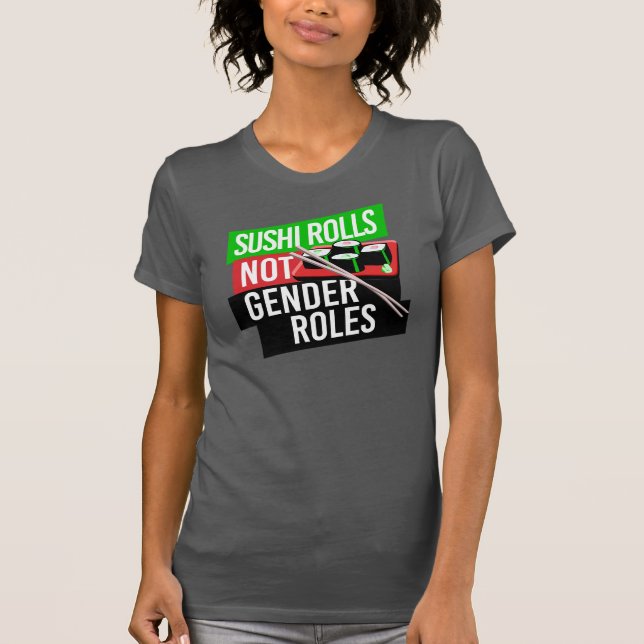 T-shirt Sushi Rolls pas les rôles de genre (Devant)