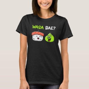 T-shirt Sushi Wasabi Wasa Bae Mignon Nourriture Japonaise