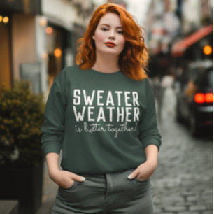 T-shirt Sweat "Sweater Weather", Saison Douillette
