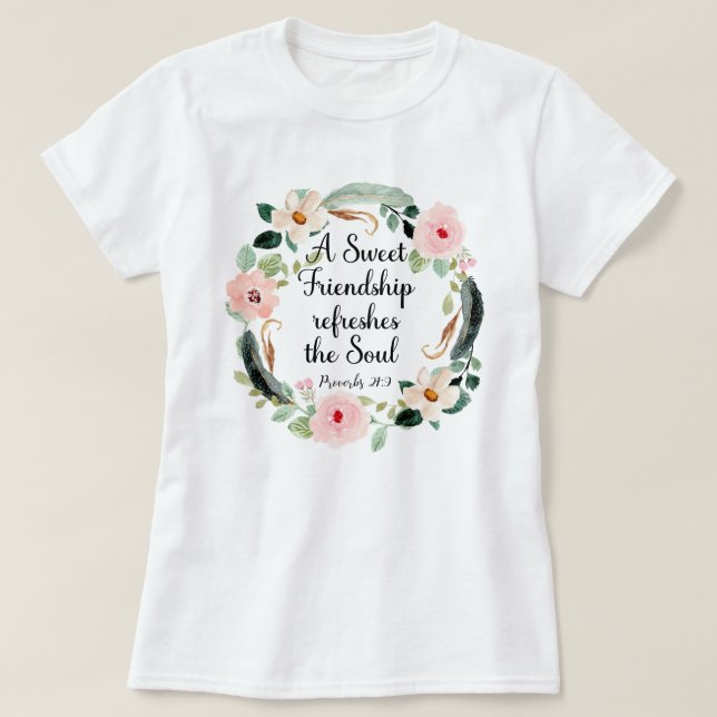 T-shirt Sweet Friendship rafraîchit le Soul Floral (Design devant)