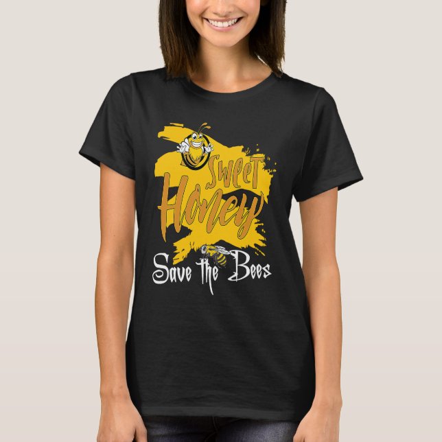 T-shirt Sweet Honey Save The Bees Honey Beekeeper Quote (Devant)