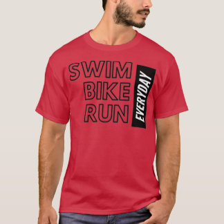 T-shirt Swim Bike et courir tous les jours Triathlte