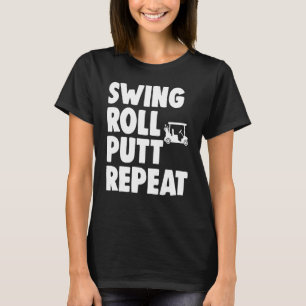 T-shirt Swing Roll Putt Repeat Joueuse Golf Femmes