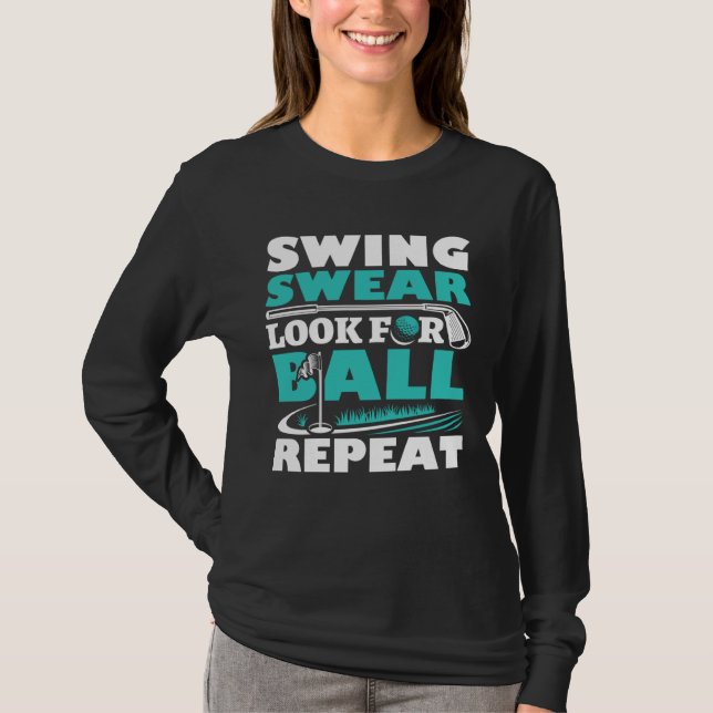 T-shirt Swing Swear Look For Ball Repeat  Golf Golfer (Devant)