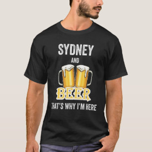 T-shirt Sydney et bière c'est pourquoi je suis ici