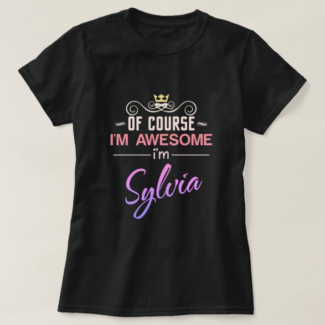T-shirt Sylvia Bien sûr je suis génial Je suis Sylvia nom  (Design devant)