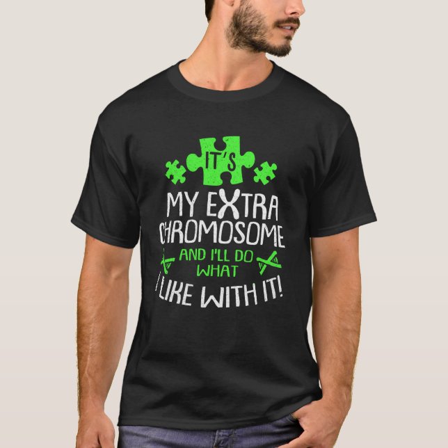 T-shirt Syndrome de Down My Extra Chromosome Trisomy 21 (Devant)
